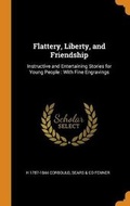 Cover: Flattery, Liberty, and Friendship - Franklin Classics