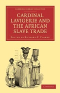Cover: Cardinal Lavigerie and the African Slave Trade - Cambridge University Press