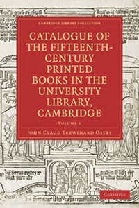 Abbildung von: Catalogue of the Fifteenth-Century Printed Books in the University Library, Cambridge: Volume SET - Cambridge University Press
