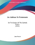 Cover: An Address To Protestants - Kessinger Publishing