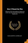 Cover: How I Filmed the War - Franklin Classics