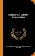 Cover: Experiments in Plant-hybridisation - Franklin Classics