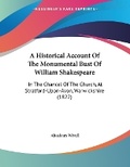 Cover: A Historical Account Of The Monumental Bust Of William Shakespeare - Kessinger Publishing