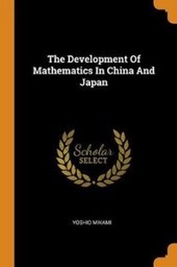 Enlarge image Cover: The Development Of Mathematics In China And Japan - Franklin Classics