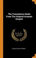 Cover: The Translations Made From The Original Aramaic Gospels - Franklin Classics