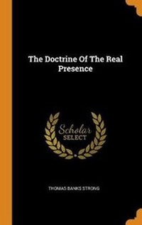 Enlarge image Cover: The Doctrine Of The Real Presence - Franklin Classics