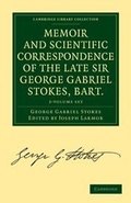 Cover: Memoir and Scientific Correspondence of the Late Sir George Gabriel Stokes, Bart. 2 Volume Paperback Set - Cambridge University Press