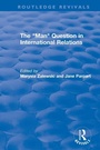 Cover: The "Man" Question in International Relations - Routledge