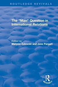 Enlarge image Cover: The "Man" Question in International Relations - Routledge