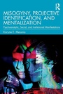 Cover: Misogyny, Projective Identification, and Mentalization - Routledge