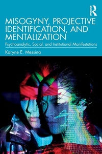 Enlarge image Cover: Misogyny, Projective Identification, and Mentalization - Routledge