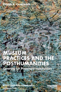 Enlarge image Cover: Museum Practices and the Posthumanities - Routledge