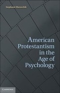 Cover: American Protestantism in the Age of Psychology - Cambridge University Press