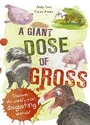 Cover: A Giant Dose of Gross - Words & Pictures