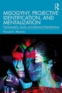 Cover: Misogyny, Projective Identification, and Mentalization - Routledge