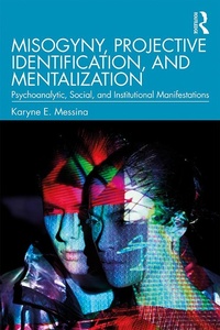 Enlarge image Cover: Misogyny, Projective Identification, and Mentalization - Routledge