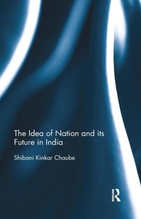 Abbildung von: The Idea of Nation and its Future in India - Routledge India