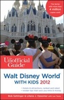 Cover: The Unofficial Guide to Walt Disney World with Kids 2012 - Wiley