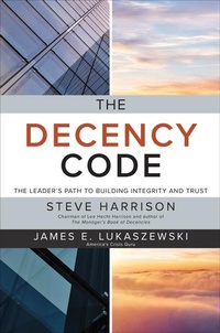 Enlarge image Cover: The Decency Code: The Leader's Path to Building Integrity and Trust - McGraw-Hill Education