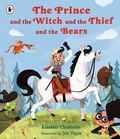 Cover: The Prince and the Witch and the Thief and the Bears - Walker Books Ltd