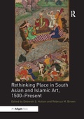 Cover: Rethinking Place in South Asian and Islamic Art, 1500-Present - Routledge