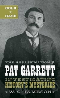 Enlarge image Cover: Cold Case: The Assassination of Pat Garrett - TwoDot Books