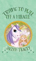 Cover: Trying to Pull Off a Miracle - Wild Rose Press