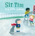 Cover: Sir Tim is a Little Jealous - Clavis Publishing