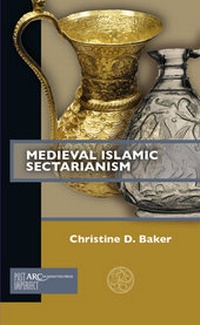 Enlarge image Cover: Medieval Islamic Sectarianism - Arc Humanities Press