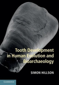 Enlarge image Cover: Tooth Development in Human Evolution and Bioarchaeology - Cambridge University Press