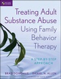 Cover: Treating Adult Substance Abuse Using Family Behavior Therapy - Wiley