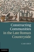 Cover: Constructing Communities in the Late Roman Countryside - Cambridge University Press