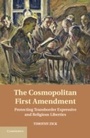 Cover: The Cosmopolitan First Amendment - Cambridge University Press