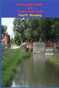 Cover: Driving the Canals and Rivers Auto Trail: A Southeastern Indiana Road Trip - Exploring Indiana's Highways a