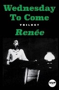 Cover: Wednesday to Come Trilogy - Victoria University Press