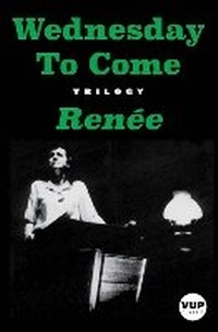 Enlarge image Cover: Wednesday to Come Trilogy - Victoria University Press