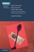 Cover: The Law and Politics of WTO Waivers - Cambridge University Press