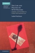 Cover: The Law and Politics of WTO Waivers - Cambridge University Press