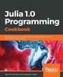 Cover: Julia 1.0 Programming Cookbook - Packt Publishing