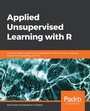 Cover: Applied Unsupervised Learning with R - Packt Publishing