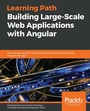 Cover: Building Large-Scale Web Applications with Angular - Packt Publishing