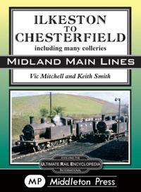 Enlarge image Cover: Ilkeston To Chesterfield - Middleton Press