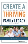 Cover: Create A Thriving Family Legacy - Forbes Books