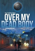 Cover: Over My Dead Body - Relevant Pages Press