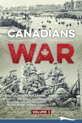 Cover: Canadians and War Volume 3 - Lammi Publishing Inc.