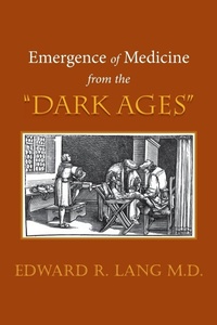 Abbildung von: Emergence of Medicine from the "Dark Ages" - Xlibris Us