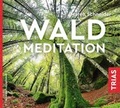 Cover: Waldmeditation - TRIAS