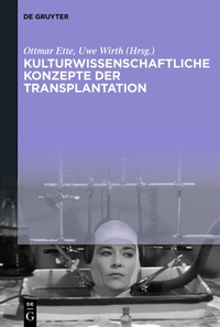 Abbildung von: Kulturwissenschaftliche Konzepte der Transplantation - De Gruyter