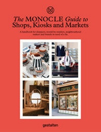 Abbildung von: The Monocle Guide to Shops, Kiosks and Markets - Die Gestalten Verlag