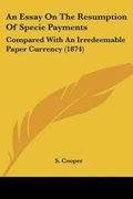 Cover: An Essay On The Resumption Of Specie Payments - Kessinger Publishing Co